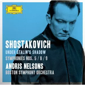 ANDRIS NELSONS / アンドリス・ネルソンス / ショスタコーヴィチ:交響曲第5番・第8番&第9番 他