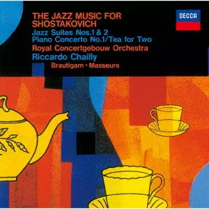 RICCARDO CHAILLY / リッカルド・シャイー / ショスタコーヴィチ:ジャズ音楽集