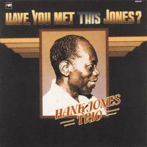 HANK JONES / ハンク・ジョーンズ / ハヴ・ユー・メット・ディス・ジョーンズ?
