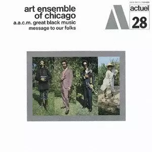 ART ENSEMBLE OF CHICAGO / アート・アンサンブル・オブ・シカゴ / メッセージ・トゥ・アワ・フォークス