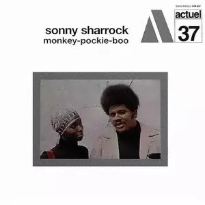 SONNY SHARROCK / ソニー・シャーロック / モンキー・ポッキー・ブー