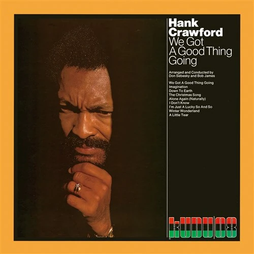HANK CRAWFORD / ハンク・クロフォード / ウィー・ガッタ・グッド・シング・ゴーイング-ダウン・トゥ・アース(アローン・アゲイン)-