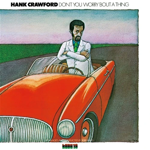 HANK CRAWFORD / ハンク・クロフォード / ドント・ユー・ウォリー・バウト・ア・シング-グルーヴ・ジャンクション-