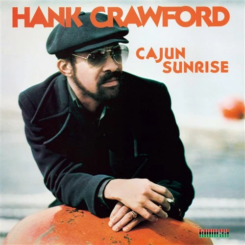 HANK CRAWFORD / ハンク・クロフォード / ケイジャン・サンライズ