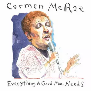 CARMEN MCRAE / カーメン・マクレエ / EVERYTHING A GOOD MAN NEEDS / エヴリシング・ア・グッド・マン・ニーズ