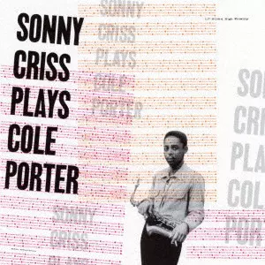 SONNY CRISS / ソニー・クリス / SONNY CRISS PLAYS COLE PORTER / ソニー・クリス・プレイズ・コール・ポーター