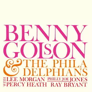BENNY GOLSON / ベニー・ゴルソン / BENNY GOLSON AND THE PHILADELPHIANS / ベニー・ゴルソン&ザ・フィラデルフィアンズ +4
