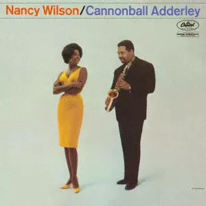 NANCY WILSON & CANNONBALL ADDERLEY / ナンシー・ウィルソン&キャノンボール・アダレイ / NANCY WILSON & CANNONBALL ADDERLEY / ナンシー・ウィルソン&キャノンボール・アダレイ