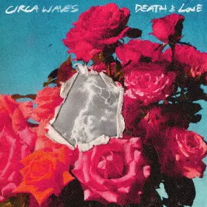 CIRCA WAVES / DEATH & LOVE / Death & Love