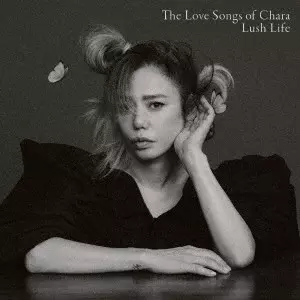 Chara / チャラ / THE LOVE SONGS OF CHARA 'LUSH LIFE' / The Love Songs of Chara “Lush Life”