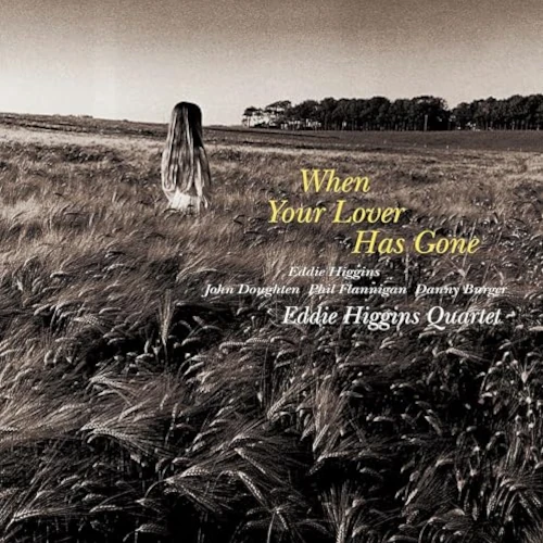 エディ・ヒギンズ・カルテット / 恋去りしとき
