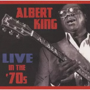ALBERT KING / アルバート・キング / ライヴ・イン・ザ・70’s