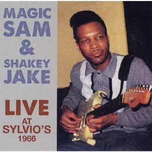 マジック・サム・アンド・シェイキー・ジェイク / ライヴ・アット・シルヴィオズ 1966