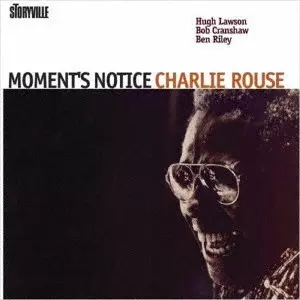 チャーリー・ラウズ / モーメンツ・ノーティス