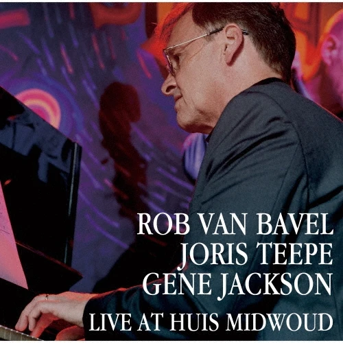 ROB VAN BAVEL / ロブ・ヴァン・バヴェル / ライヴ・アット・ハウス・ミッドヴァウト