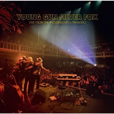 ヤング・ガン・シルヴァー・フォックス / ライヴ・フロム・ザ・トルバドゥール・アンド・パラディーゾ