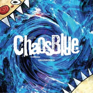 GRANRODEO / ChaosBlue(通常盤)