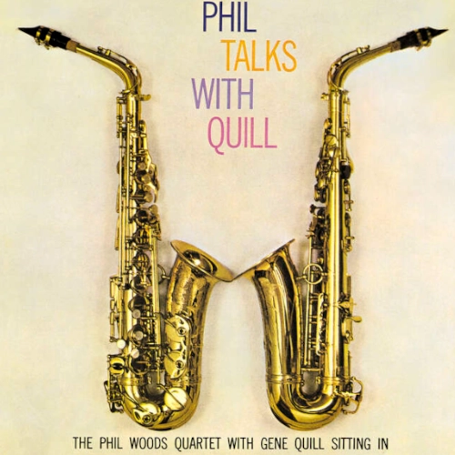 PHIL WOODS / フィル・ウッズ / PHIL TALKS WITH QUILL / フィル・トークス・ウィズ・クイル(LP/180g)