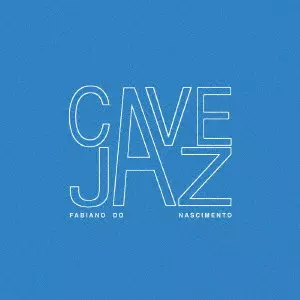 FABIANO DO NASCIMENTO / ファビアーノ・ド・ナシメント / CAVEJAZ / ケイヴジャズ
