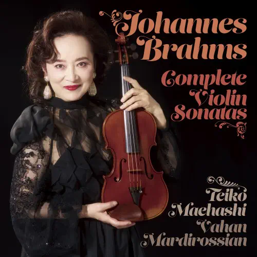 MAEHASHI TEIKO / 前橋汀子 / ブラームス:ヴァイオリン・ソナタ全集(全3曲)