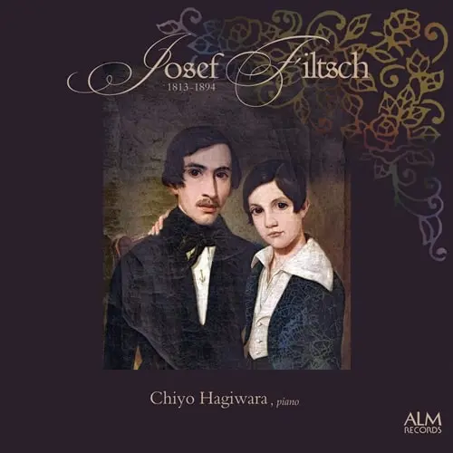 CHIYO HAGIWARA / 萩原千代 / 忘れられたロマン派の光耀 ヨゼフ・フィルチュの世界