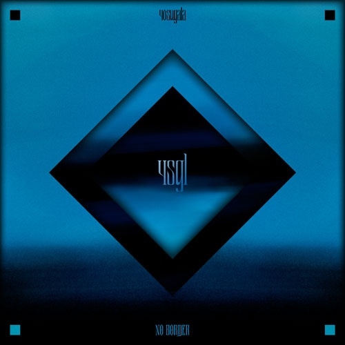 yosugala / No Border