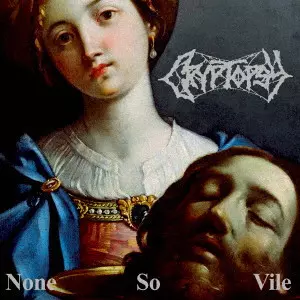 NONE SO VILE / ナン・ソー・ヴァイル/CRYPTOPSY/クリプトプシー