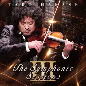 TARO HAKASE / 葉加瀬太郎 / The Symphonic Sessions III