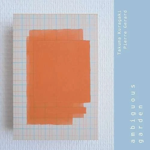 TAKUMA KURAGAKI / PIERRE GERARD / 倉垣卓麿 / ピエール・ジェラード / ambiguous garden