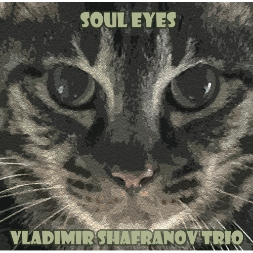 VLADIMIR SHAFRANOV / ウラジミール・シャフラノフ / ソウル・アイズ(2LP/180g)