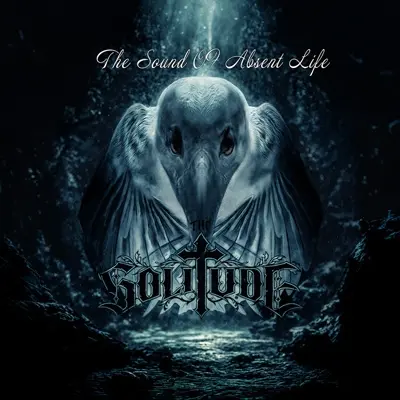 SOLITUDE (from Finland) / ザ・ソリチュード (from Finland) / THE SOUND OF ABSENT LIFE / ザ・サウンド・オブ・アブセント・ライフ