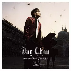 JAY CHOU / ジェイ・チョウ / November’s Chopin