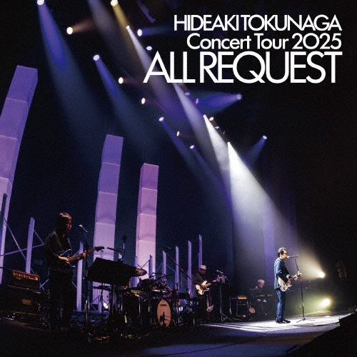 HIDEAKI TOKUNAGA / 徳永英明 (德永英明) / Concert Tour 2025 ALL REQUEST