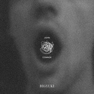 BIGYUKI / ビッグユキ / John Connor