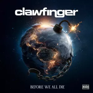 CLAWFINGER / クローフィンガー / BEFORE WE ALL DIE / ビフォー・ウィ・オール・ダイ