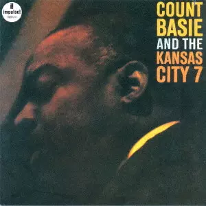 カウント・ベイシー&カンサス・シティ・セヴン / COUNT BASIE AND THE KANSAS CITY 7 / カンザス・シティ・セヴン