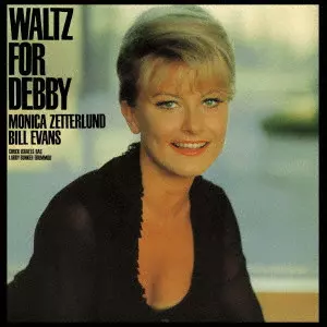 MONICA ZETTERLUND / モニカ・ゼタールンド / WALTZ FOR DEBBY / ワルツ・フォー・デビイ +6