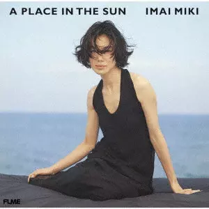 MIKI IMAI / 今井美樹 / A PLACE IN THE SUN