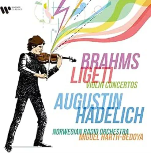 AUGUSTIN HADELICH / アウグスティン・ハーデリヒ / ブラームス、リゲティ:ヴァイオリン協奏曲