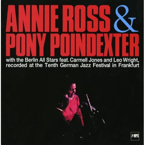 ANNIE ROSS & PONY POINDEXTER / アニー・ロス&ポニー・ポインデクスター / RECORDED AT THE TENTH GERMAN JAZZ FESTIVAL IN FRANKFURT / オール・ブルース