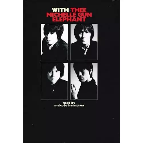 WITH THEE MICHELLE GUN ELEPHANT / ウィズ・ザ・ミッシェル・ガン