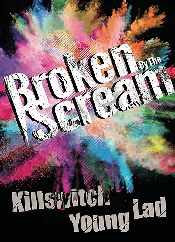 Broken By The Scream / ブロークン・バイ・ザ・スクリーム / Killswitch Young Lad