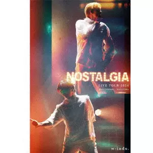 w-inds. LIVE TOUR 2024 “Nostalgia”/w-inds./ウィンズ (J-POP)｜平成J