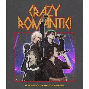 A.B.C-Z / A.B.C-Z Concert Tour 2025 CRAZY ROMANTIC!