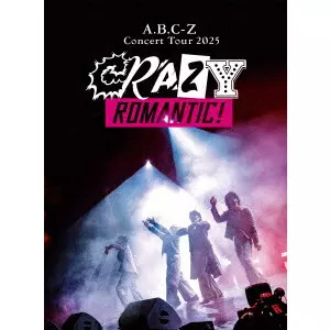 A.B.C-Z / A.B.C-Z Concert Tour 2025 CRAZY ROMANTIC!