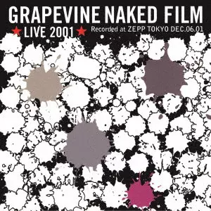 GRAPEVINE / GRAPEVINE LIVE 2001 “NAKED FILM” and MORE