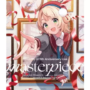 SHIGURE UI 5th Anniversary Live “masterpiece”/SHIGURE UI/しぐれ