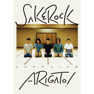 SAKEROCK / サケロック / LAST LIVE “ARIGATO!”
