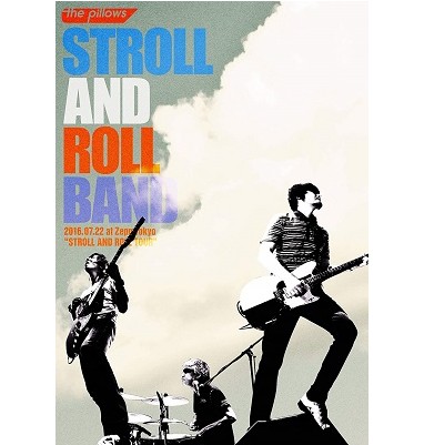the pillows / ザ・ピロウズ / STROLL AND ROLL BAND 2016.07.22 at Zepp Tokyo “STROLL AND ROLL TOUR”