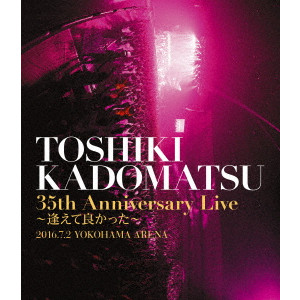 TOSHIKI KADOMATSU / 角松敏生 / TOSHIKI KADOMATSU 35th Anniversary Live ~逢えて良かった~ 2016.7.2 YOKOHAMA ARENA